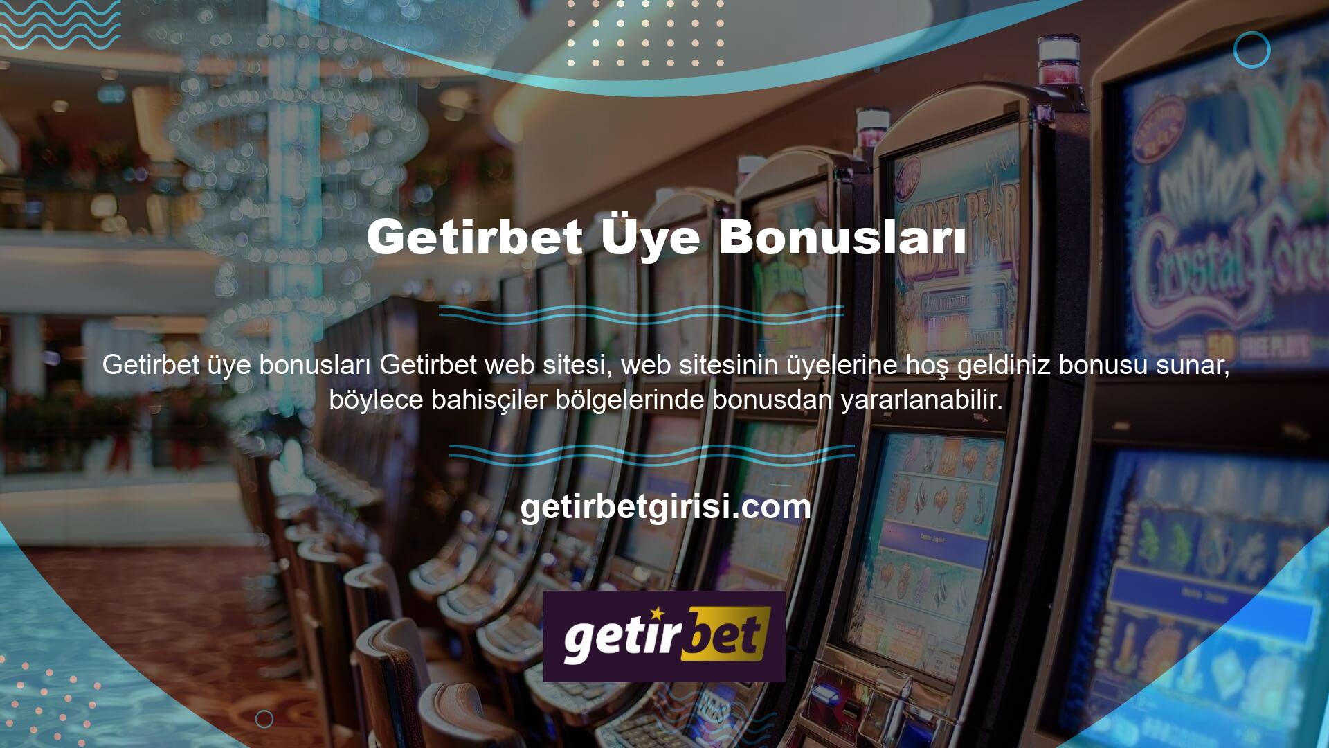 Getirbet Casino'nun çevrimiçi casino hizmetleri, karşılama bonusunu önemseyenler için çok önemlidir